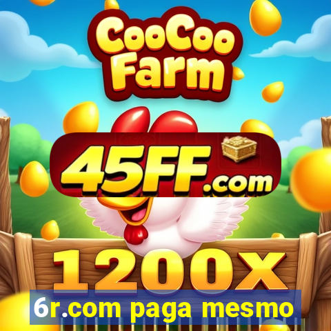 6r.com paga mesmo